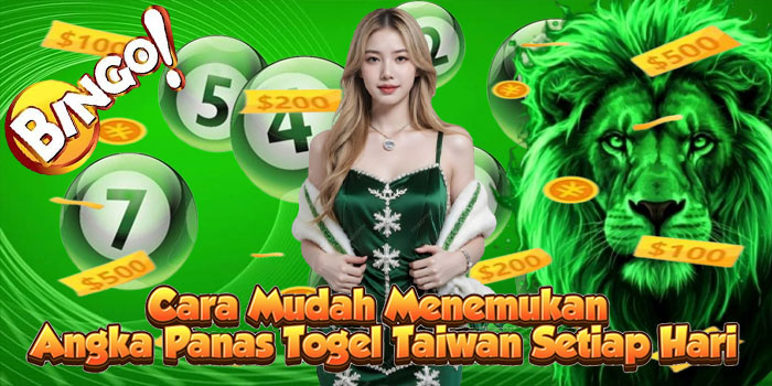 Cara Mudah Menemukan Angka Panas Togel Taiwan Setiap Hari