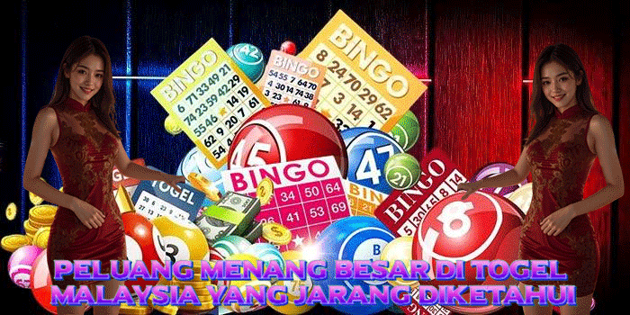 Peluang Menang Besar di Togel Malaysia yang Jarang Diketahui